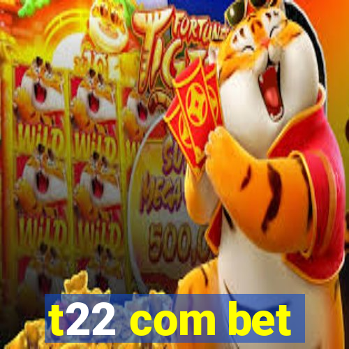 t22 com bet